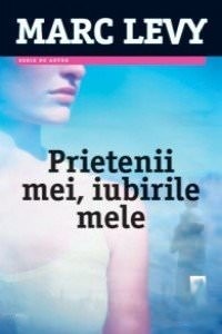 prietenii-mei-iubirile-mele
