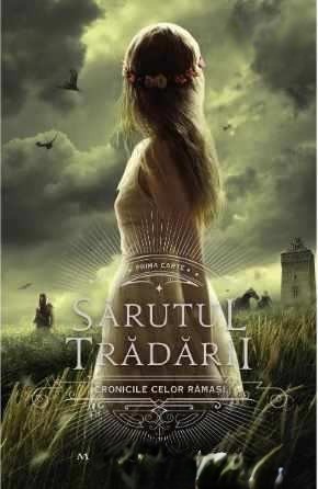 sarutul-tradarii-seria-cronicile-celor-ramasi-vol1